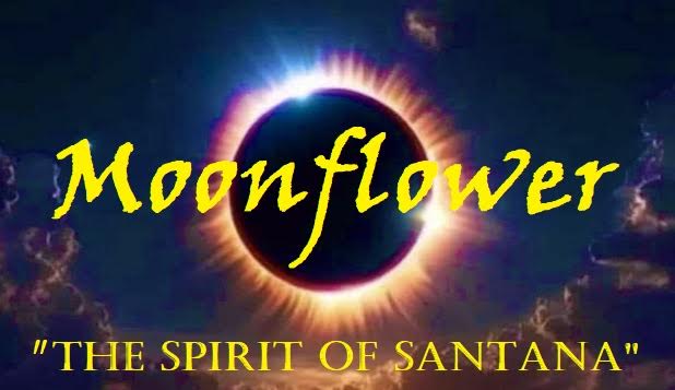 Moonflower "The Spirit of Santana"